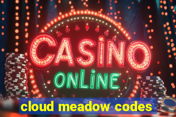 cloud meadow codes